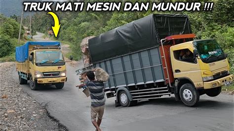 Bahaya Besar Truk Mati Mesin Dan Mundur Dari Tanjakan Youtube