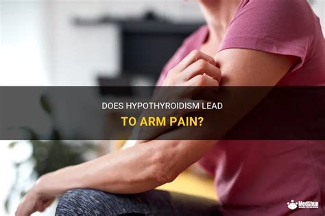 Does Hypothyroidism Lead To Arm Pain MedShun