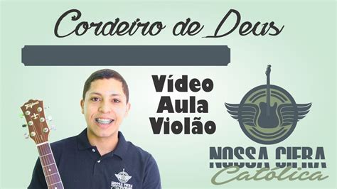 Cordeiro De Deus M Sica Para Missa V Deo Aula Viol O Youtube