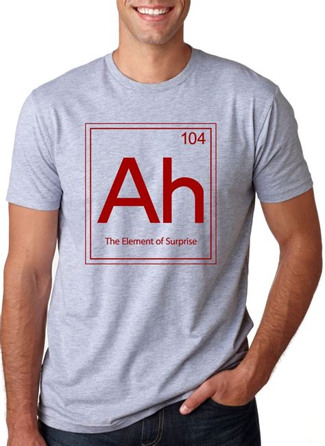 Ah The Element Of Surprise T Shirt