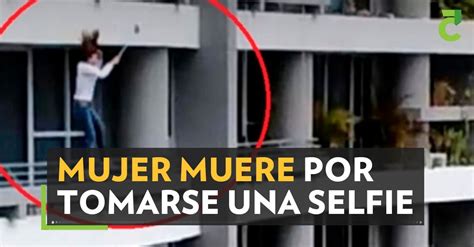 Mujer Muere Por Tomarse Una Selfie