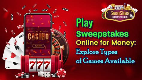 Play Sweepstakes Online for Money: Exploring Types of Games Available ...