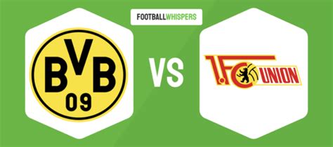 Pronostic Borussia Dortmund Union Berlin Analyse Conseils Et Cotes