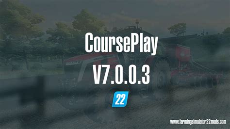 CoursePlay V7 0 0 3 FS22 Mod Farming Simulator 22 Mod