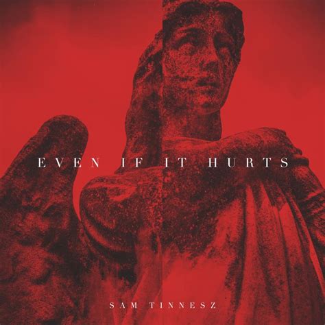 Sam Tinnesz – Even If It Hurts Lyrics | Genius Lyrics