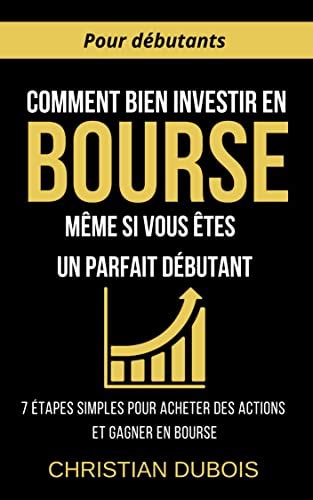 Comment Bien Investir En Bourse Même Si Vous êtes Un Parfait Débutant