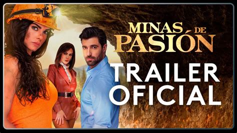 Minas de pasión Tráiler Oficial YouTube