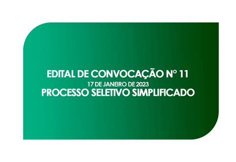 EDITAL DE CONVOCAÇÃO N 11 PROCESSO SELETIVO SIMPLIFICADO