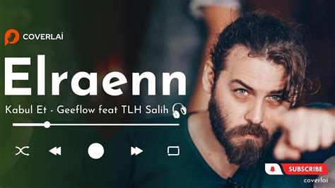 Elraenn Kabul Et Geeflow Feat TLH Salih AI Cover CoverLai