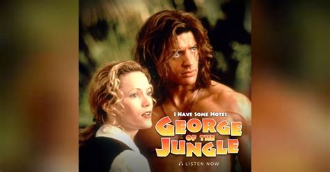 George of the Jungle | I Have Some Notes