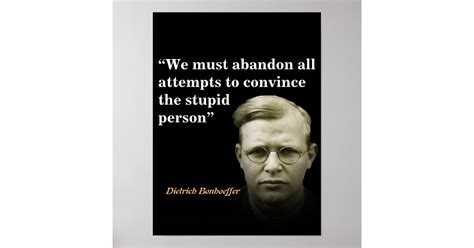 Dietrich Bonhoeffer Quote On The Stupid People Poster Zazzle