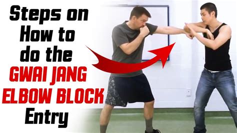 Important Wing Chun Lesson Steps On How To Do Gwai Jang Elbow Block