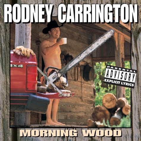 Rodney Carrington – Morning Wood Lyrics | Genius Lyrics