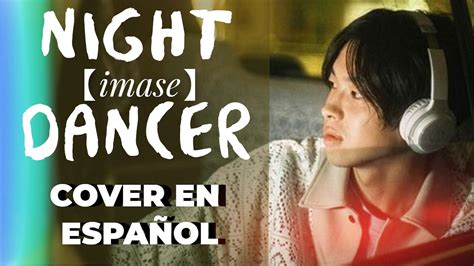 Night Dancer imase COVER EN ESPAÑOL YouTube