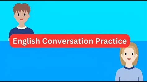 English Conversation Practice English Speaking Practice English