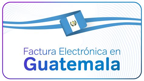 Factura Electrónica en Guatemala Infile