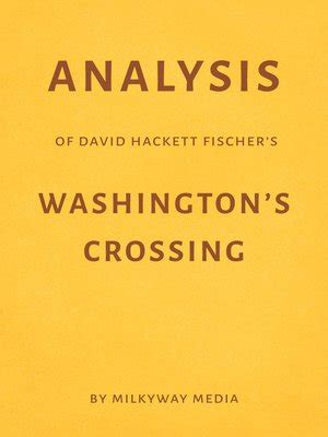 Analysis Of David Hackett Fischer S Washington S Crossing By Milkyway