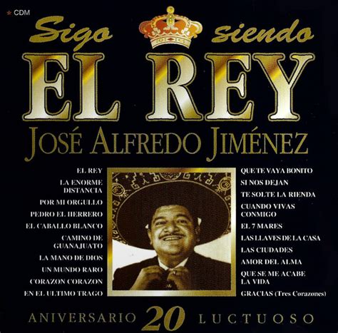 José Alfredo Jiménez Sigo Siendo El Rey CD Repress Discogs