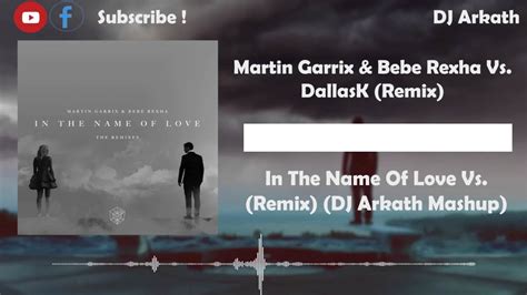 Martin Garrix And Bebe Rexha Vs Dallask Remix In The Name Of Love Vs