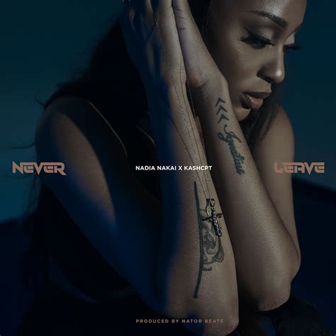 ‎never Leave Single Album By Nadia Nakai And Kash Cpt Apple Music