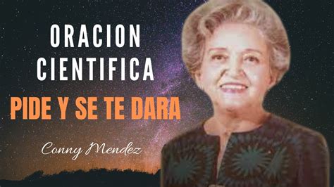 Oracion Cientifica Metafisica Conny M Ndez Pide Y Se Te Dara