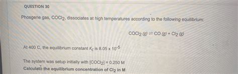 Solved Question 30 Phosgene Gas Cocl2 Dissociates At High