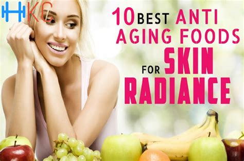 10 Best Anti-Aging Foods for Skin Radiance | Health Kart Club