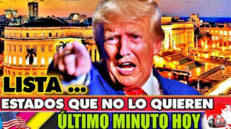 Lista De Estados Trump Noticias Hoy Diciembre News Today