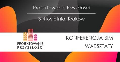 Vi Konferencja Projektowanie Przysz O Ci In Ynier Budownictwa