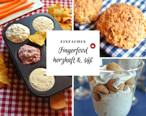 Fingerfood süß herzhaft Einfache Organisation Rezepte