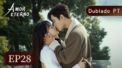 【dublado Pt】amor Eterno Episódio 28 Completo Forever Love Wetv