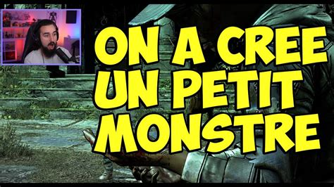 On a crée un petit monstre The Walking Dead Telltale Saison Finale 2