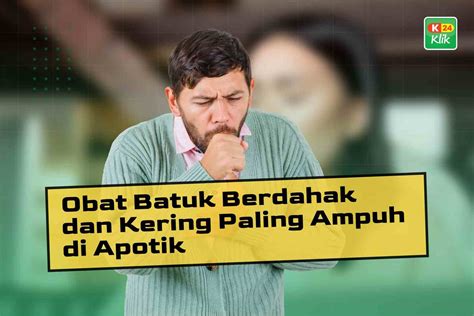 15 Obat Batuk Berdahak dan Kering Paling Ampuh di Apotik