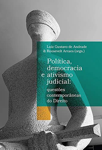 Pdf Pol Tica Democracia E Ativismo Judicial Quest Es Contempor Neas