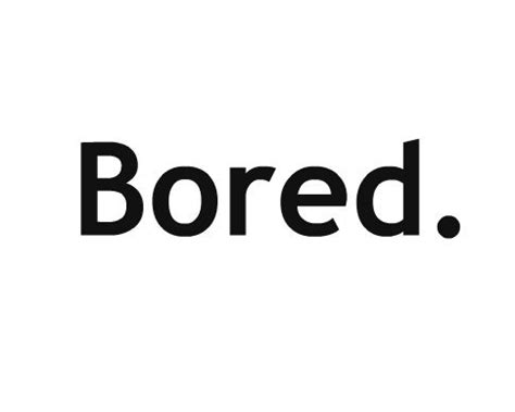 Funny Quotes About Boredom. QuotesGram