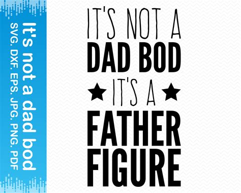 It S Not A Dad Bod It S A Father Figure Svg Fathers Etsy Uk