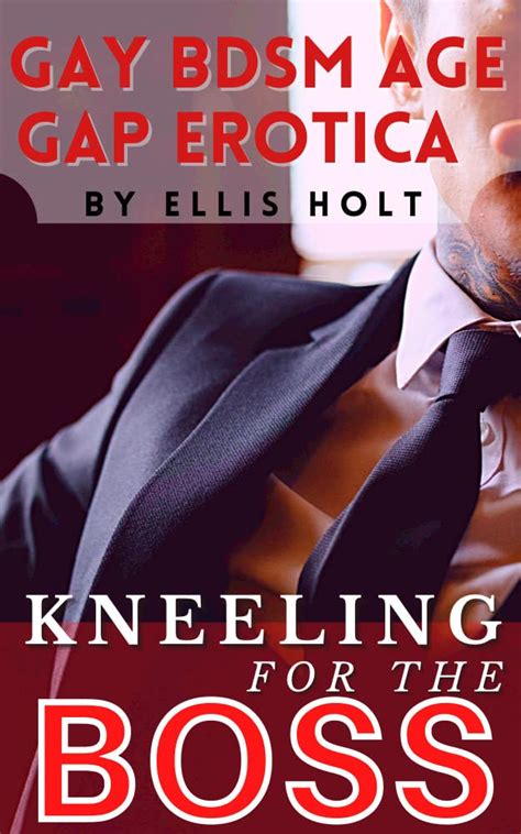 Kneeling For The Boss Gay BDSM Age Gap Erotica Kindle Edition By Holt Ellis Literature