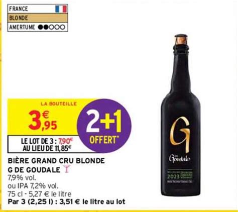 Promo Bi Re Grand Cru Blonde G De Goudale Chez Intermarch Contact Icatalogue Fr