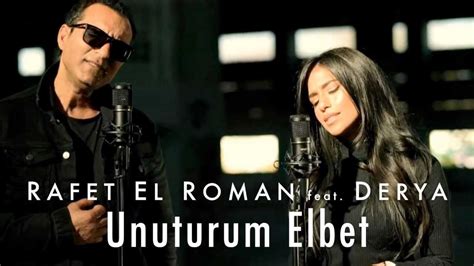 Rafet El Roman feat. Derya - Unuturum Elbet Chords - Chordify