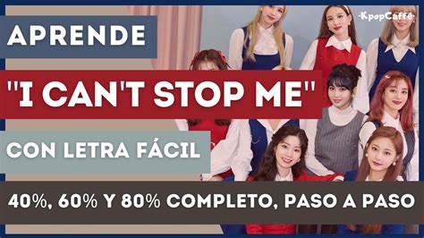 Aprende a cantar I Can t Stop Me TWICE con LETRA FÁCIL PRONUNCIACIÓN