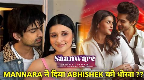 Mannara Chopra Betrays Abhishek Kumar Mannara Aur Abhishek Ke Bich