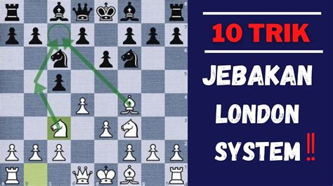 Trik Jebakan Catur Dalam Pembukaan London System Youtube