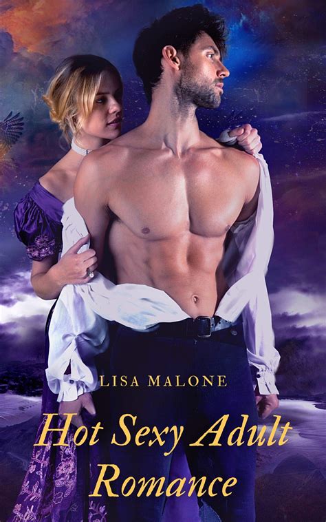 Hot Sexy Adult Romance By Lisa Malone Goodreads