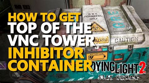 Top Of The Vnc Tower Inhibitor Container Dying Light Youtube