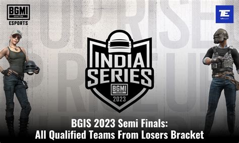 Bgis Semi Finals All Qualified Teams From Losers Bracket