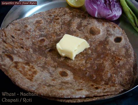 Gayathri Pai S Food Bytes Wheat Nachani Finger Millet Ragi Chapati