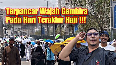 Akhir Sudah Haji Pada Tahun Ini Suasana Di Aziziah Makkah Penuh