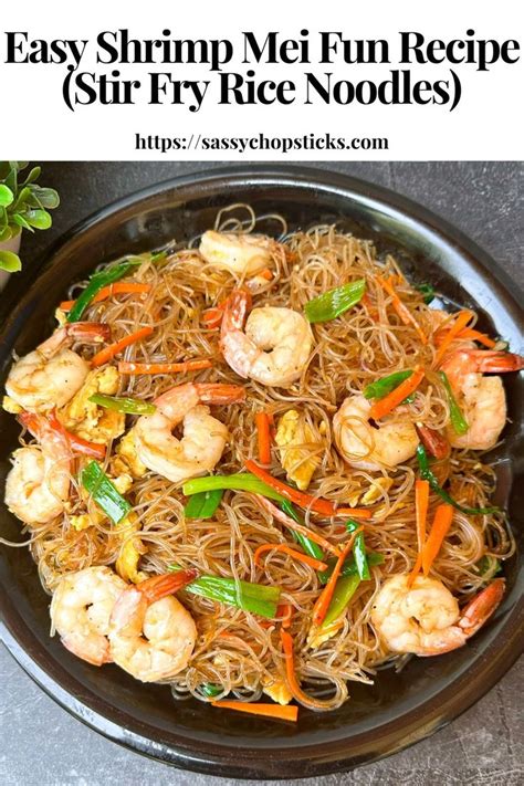 Easy Shrimp Mei Fun Recipe Stir Fry Rice Noodles Sassy Chopsticks