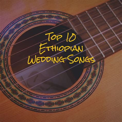 Top 10 Ethiopian Wedding Songs - Ethiopia Weddings