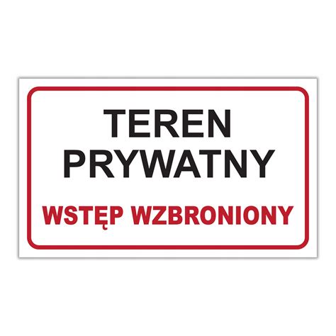 Tabliczka Pcv Teren Prywatny Wst P Wzbroniony Cena Opinie Tablice